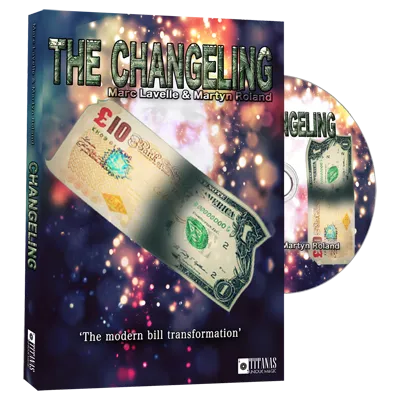 Changeling (DVD and Gimmicks) by Marc Lavelle and Titanas Magic