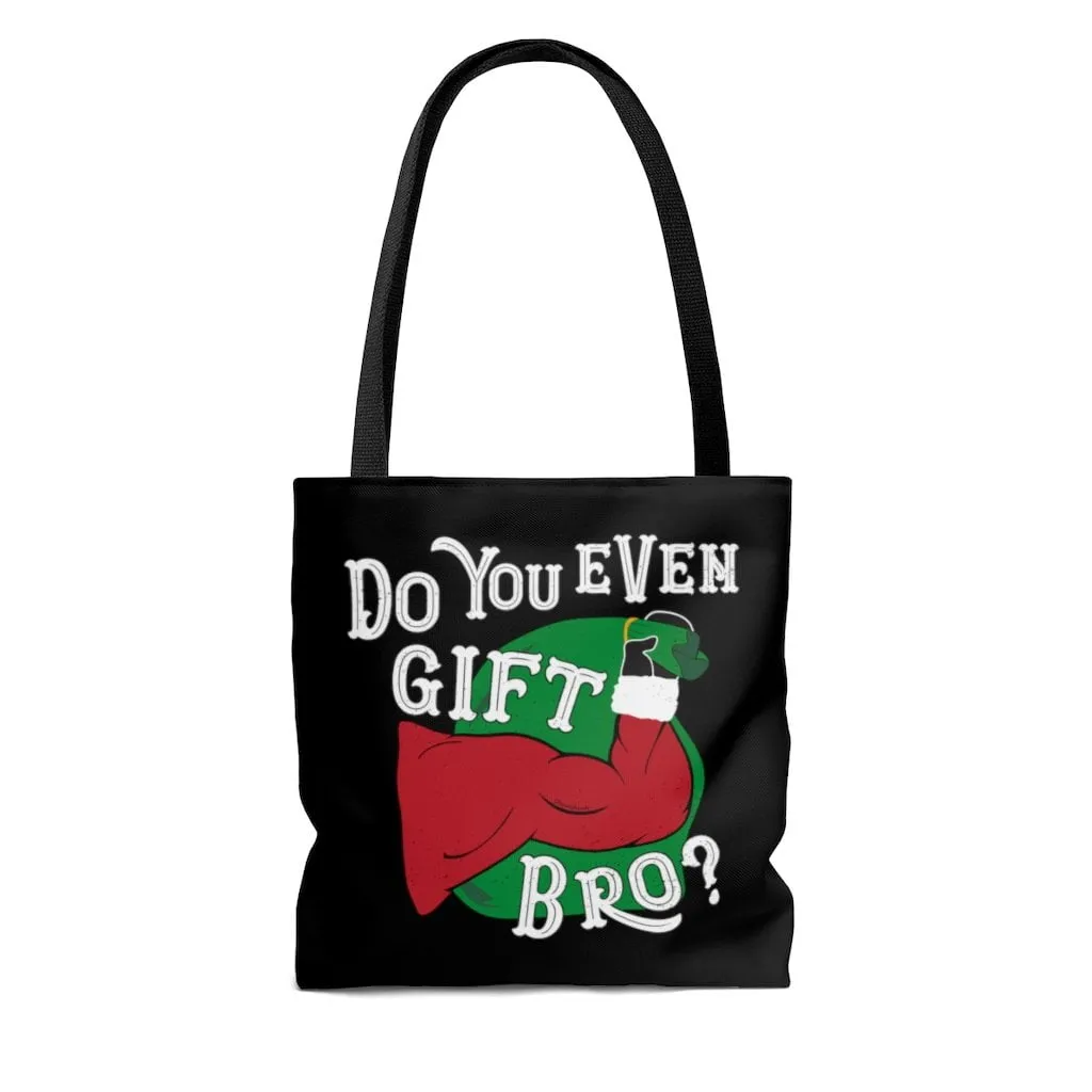 Do You Even Gift Bro Tote Bag