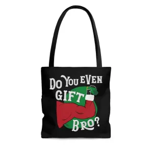 Do You Even Gift Bro Tote Bag