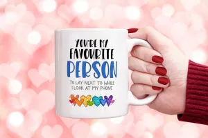 Favourite Person To Lay Next To Phone Mug