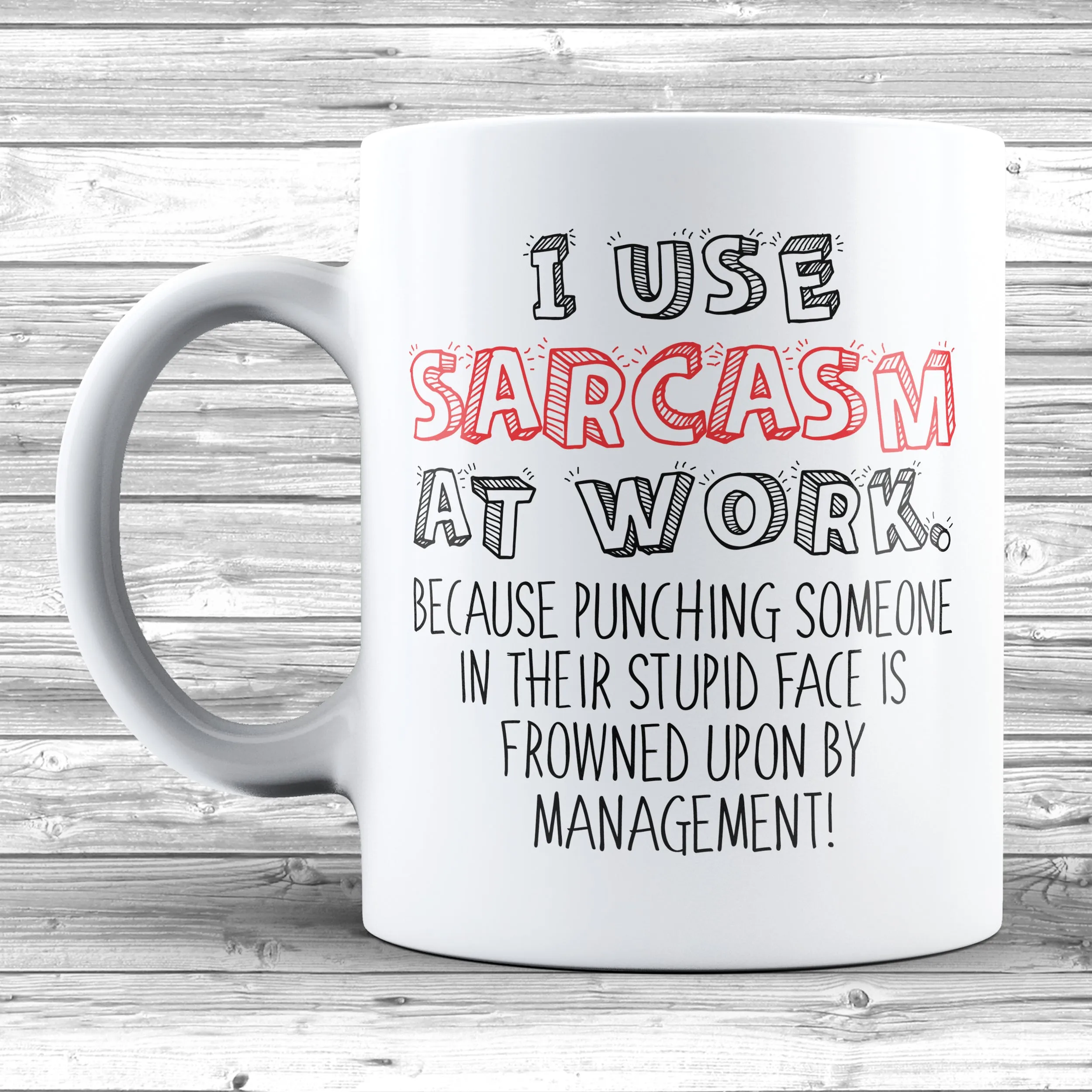 I Use Sarcasm At Work 11oz / 15oz Mug