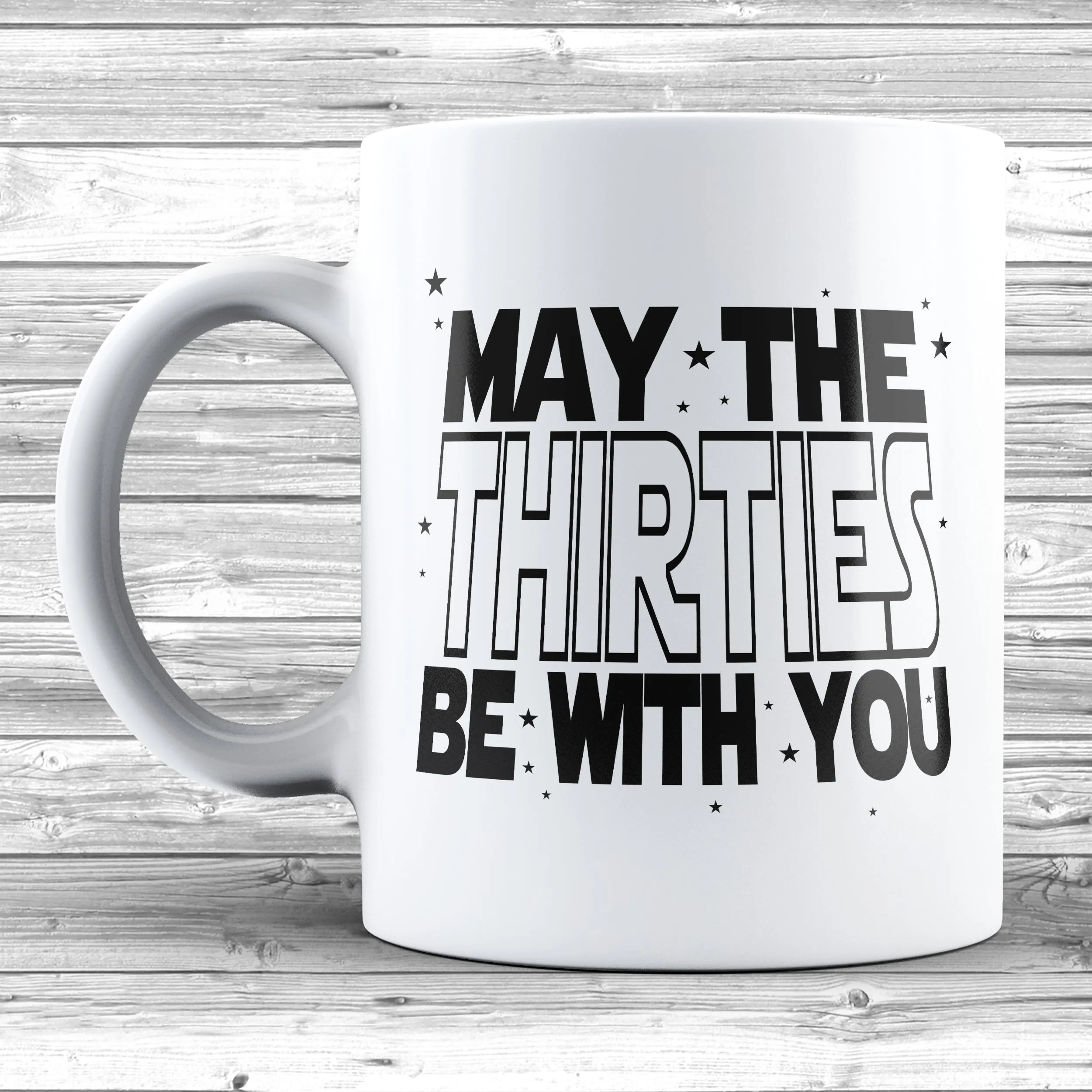 May The 30s Be With You 11oz / 15oz Mug