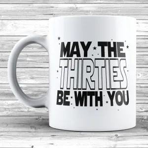 May The 30s Be With You 11oz / 15oz Mug