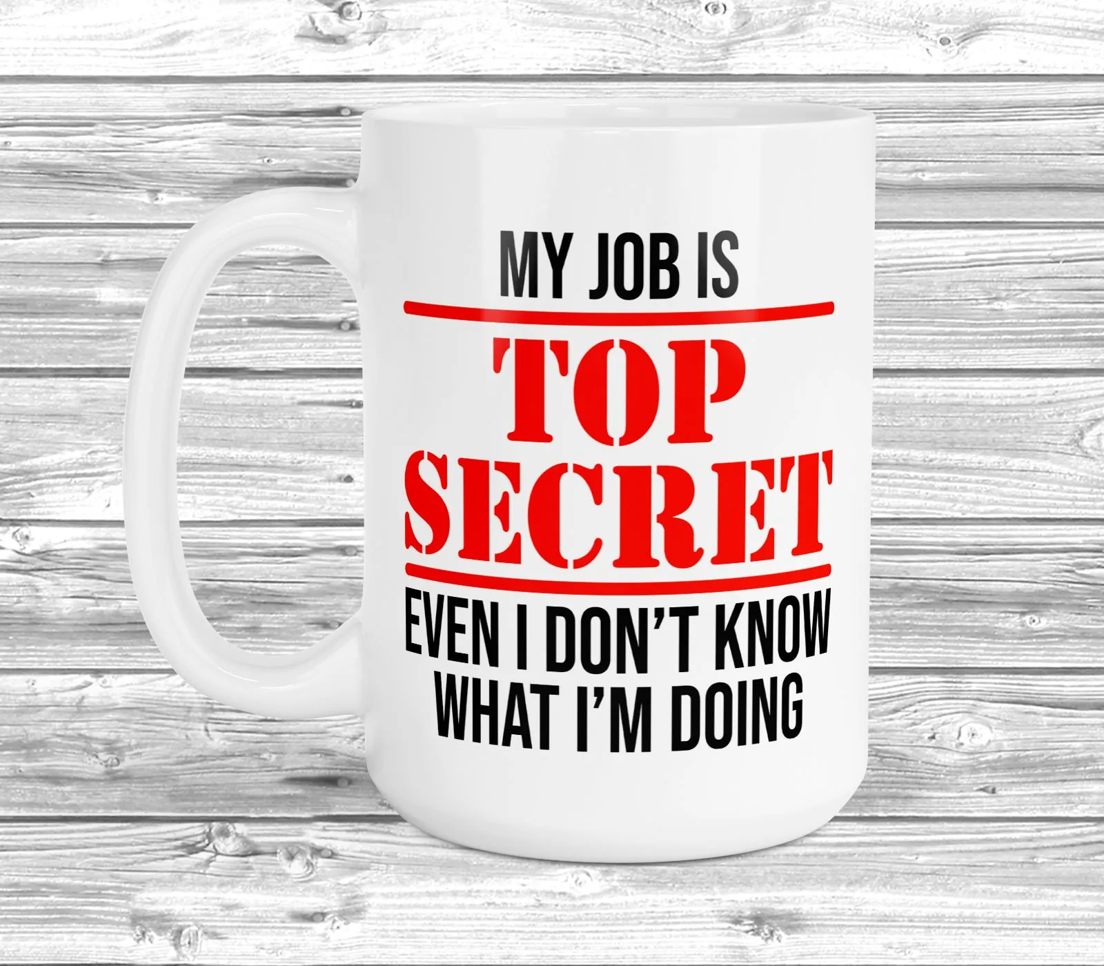 My Job Is Top Secret 11oz / 15oz Mug