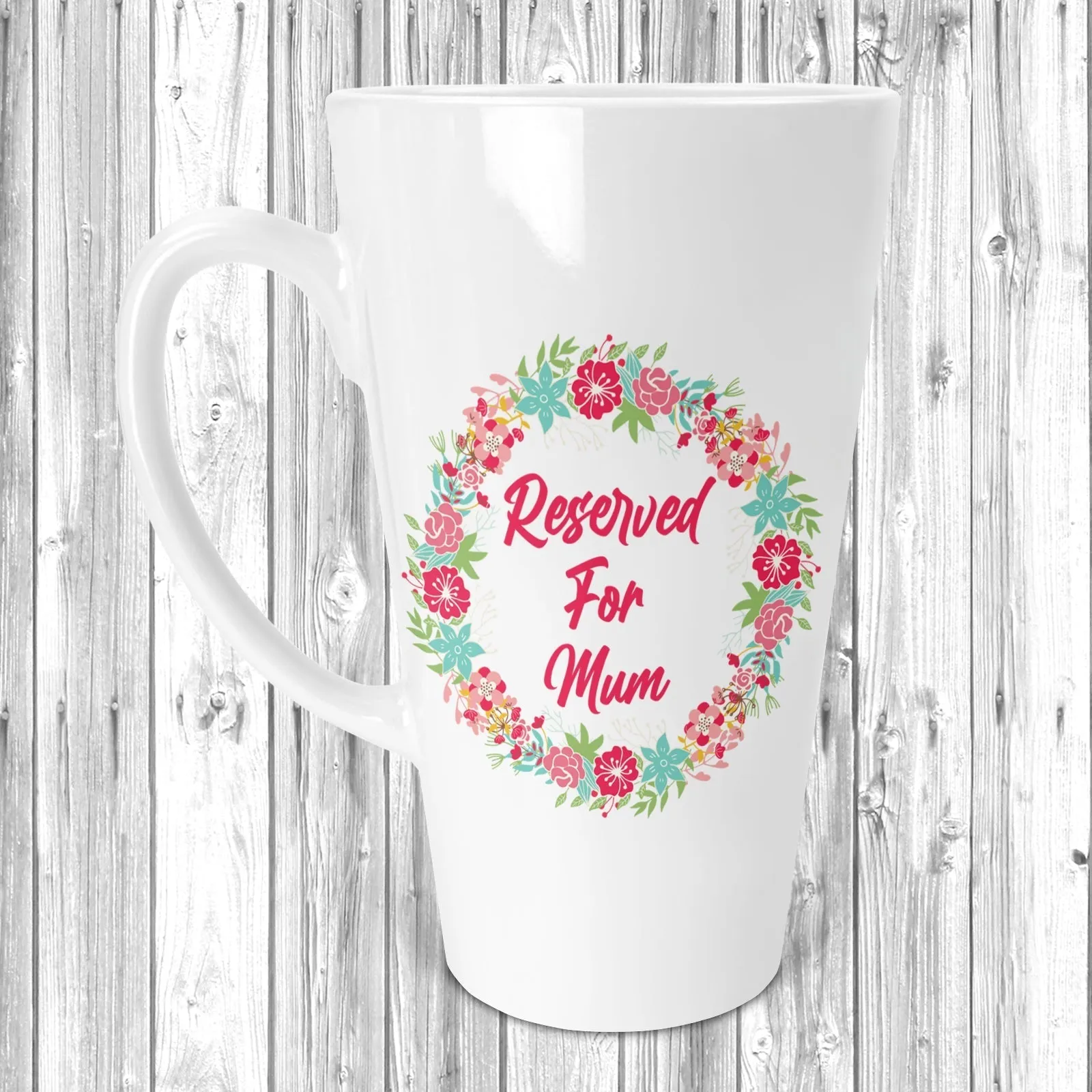 Reserved For Mum Latte Mug 12oz / 17oz
